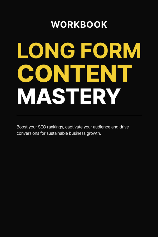 Long-Form Content Mastery - Workbook