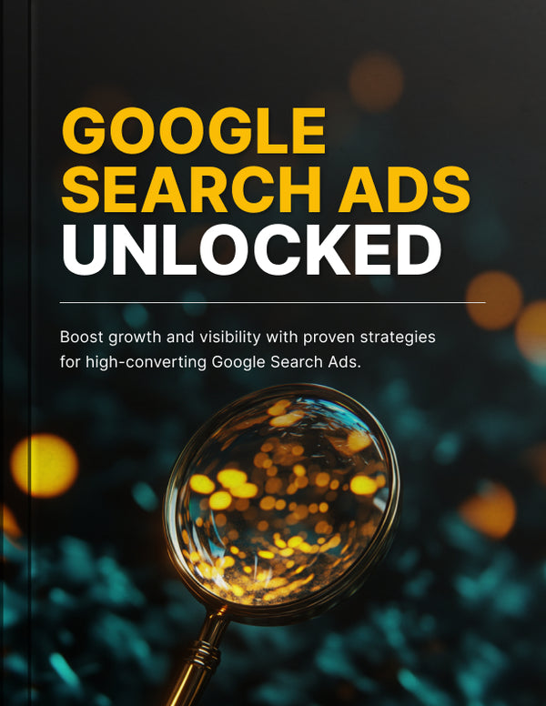 Google Search Ads Unlocked - Ebook