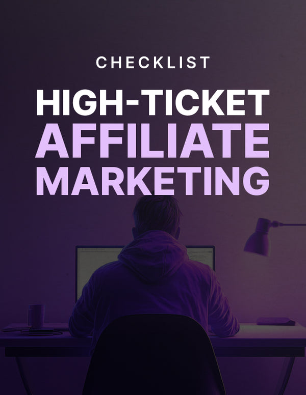 High-Ticket Affiliate Marketing - Checklist