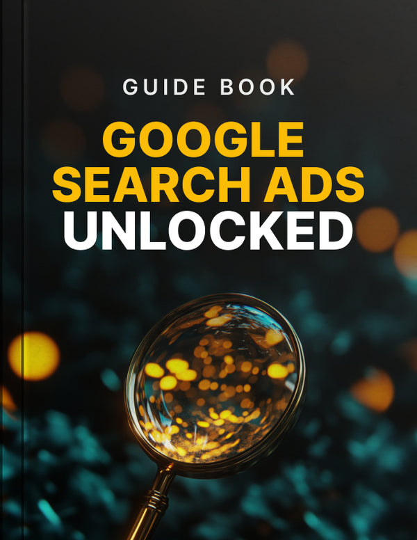 Google Search Ads Unlocked - Guide