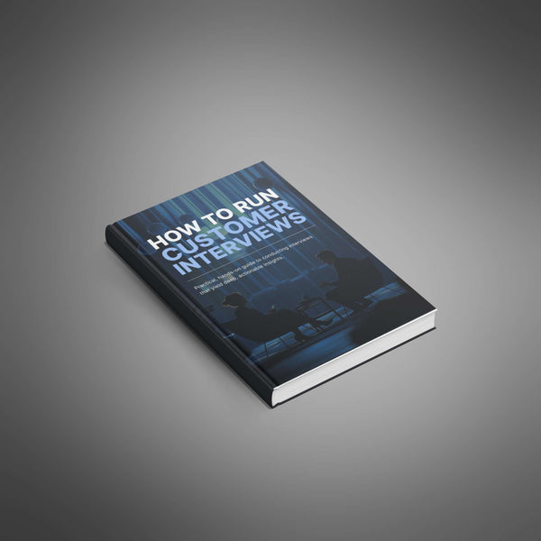 How to Run Effective Customer Interviews - Ebook