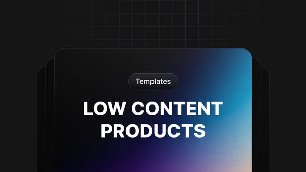 Low Content Products Templates