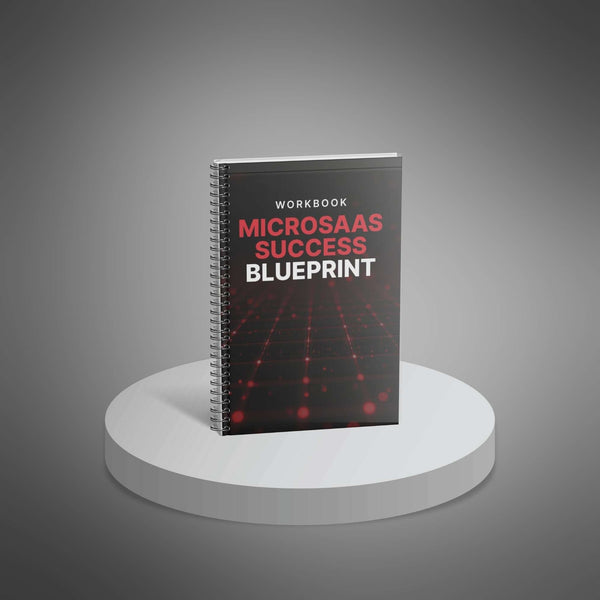 MicroSaaS Success Blueprint - Workbook