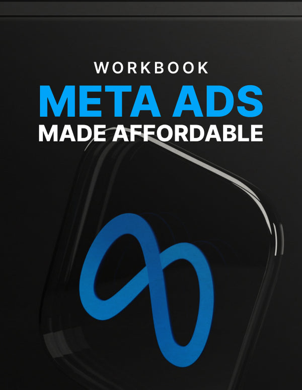 Meta Ads Made Affordable - Workbook