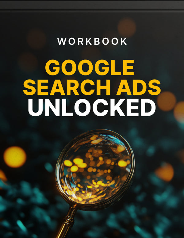 Google Search Ads Unlocked - Workbook